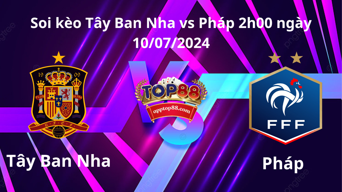 soi kèo Tây Ban Nha vs Pháp 2h00 ngày 10/07/2024 soi kèo Tây Ban Nha vs Pháp 2h00 ngày 10/07/2024